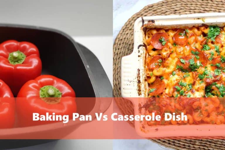 Baking Pan Vs Casserole Dish Your Comprehensive Guide Kitchenware